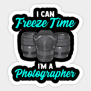 Funny I Can Freeze Time I'm a Photographer Pun Sticker